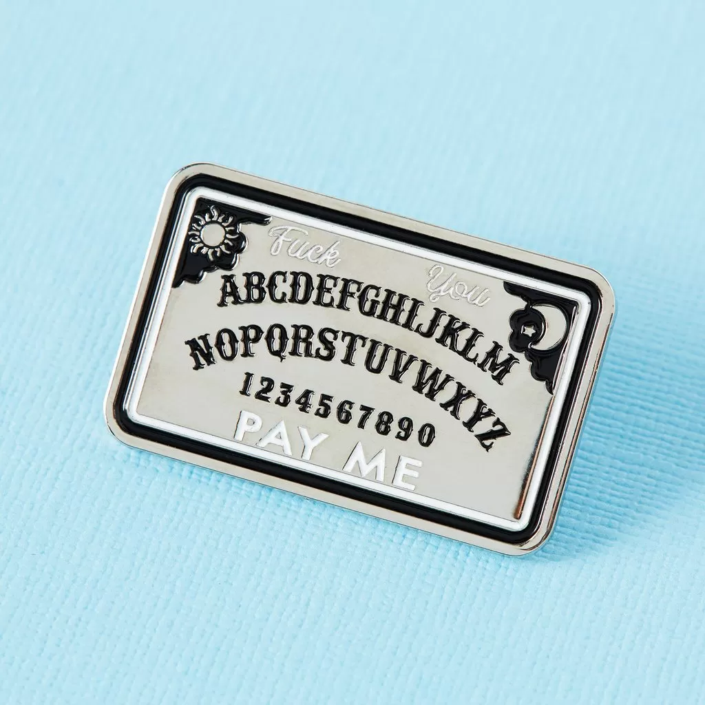 F**k You, Pay Me Ouija Board Enamel Pin